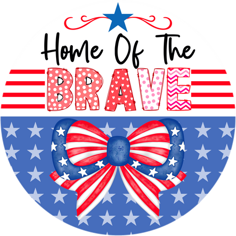 Home of the Brave Round Sublimated Metal Wreath Sign
